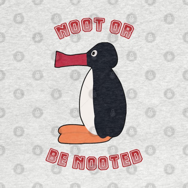 Pingu Noot or Be Nooted by Hevding